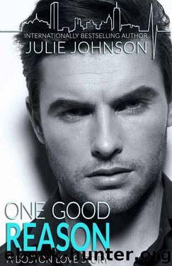 One Good Reason (A Boston Love Story Book 3) by Julie Johnson