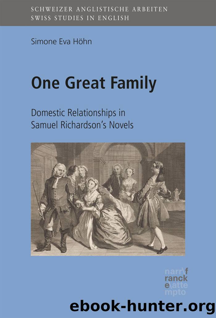 One Great Family: Domestic Relationships in Samuel Richardsonâs Novels by Simone Eva Höhn