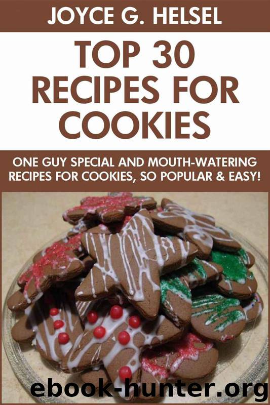 One Guy Special Cookies: Top 30 Mouth-Watering Recipes For Cookies, So Popular And Easy To Make by Helsel Joyce G