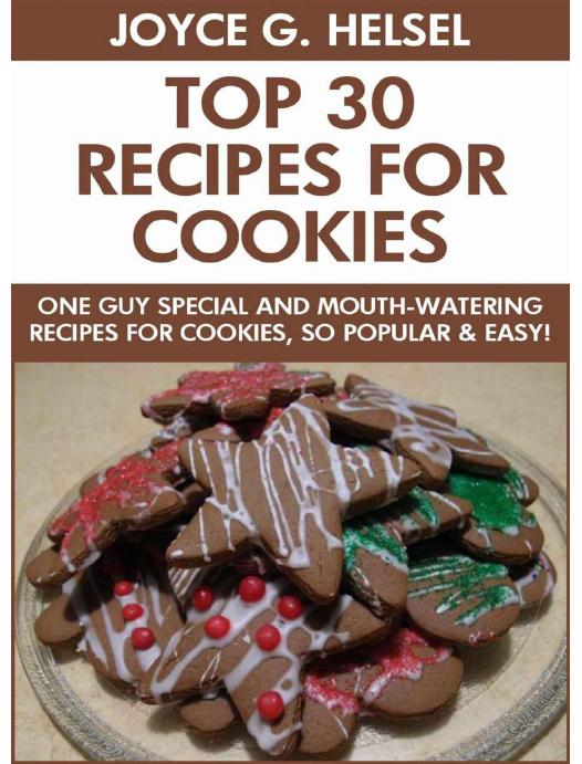 One Guy Special Cookies: Top 30 Mouth-Watering Recipes For Cookies, So Popular And Easy To Make by Joyce G. Helsel