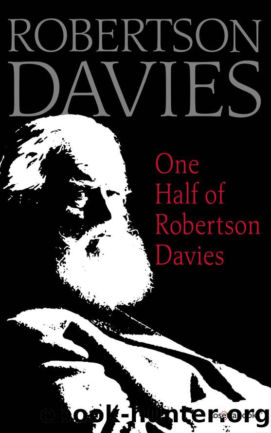 One Half of Robertson Davies by Robertson Davies