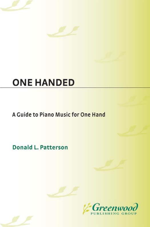 One Handed: A Guide to Piano Music for One Hand (Music Reference Collection) by Donald Patterson Donald L. Patterson