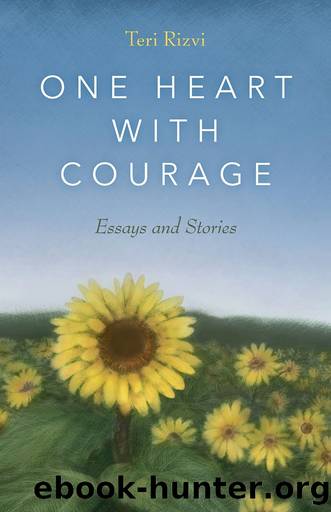 One Heart with Courage by Teri Rizvi