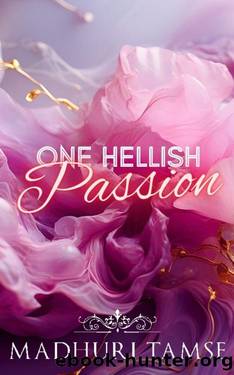 One Hellish Passion: Fake dating Billionaire Romance by Madhuri Tamse