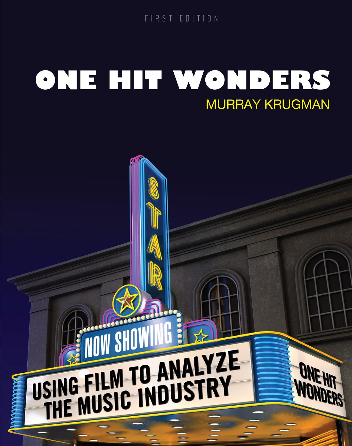 One Hit Wonders: Using Film to Analyze the Music Industry by Murray Krugman