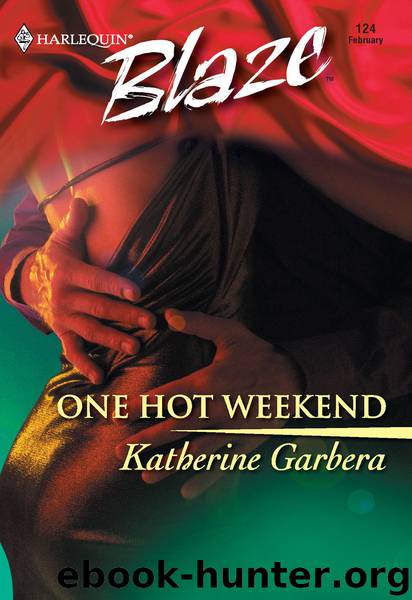 One Hot Weekend by Katherine Garbera