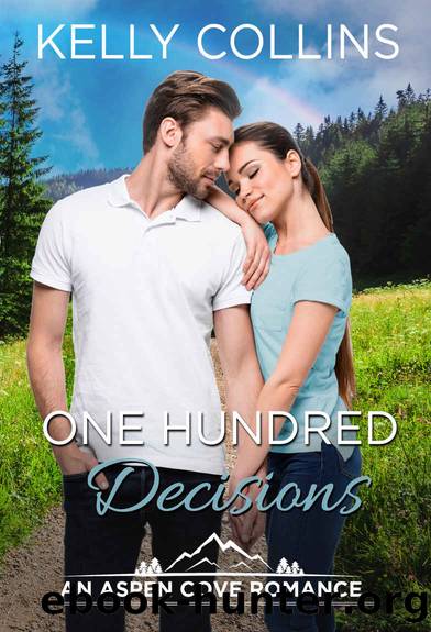 One Hundred Decisions (An Aspen Cove Small Town Romance Book 13) by Kelly Collins