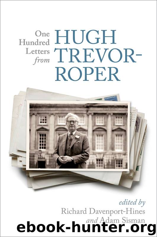 One Hundred Letters From Hugh Trevor-Roper by Davenport-Hines Richard; Sisman Adam;