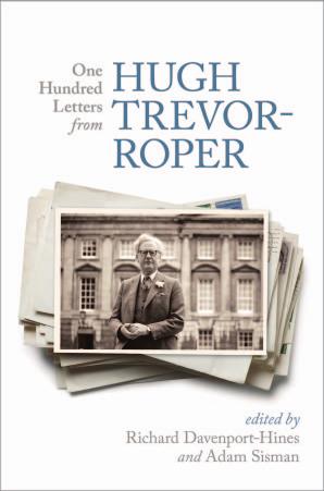 One Hundred Letters from Hugh Trevor-Roper by Richard Davenport-Hines; Adam Sisman