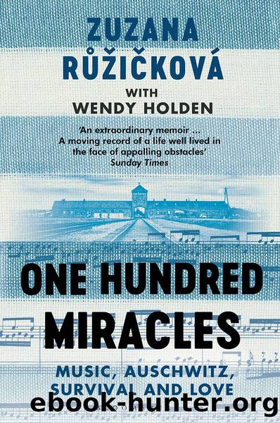 One Hundred Miracles: Music, Auschwitz, Survival and Love by Zuzana Ruzickova & Wendy Holden