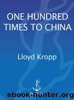 One Hundred Times to China by Lloyd Kropp