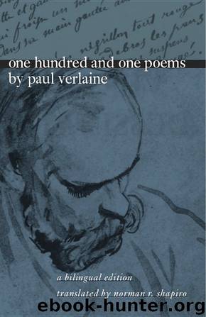 One Hundred and One Poems by Paul Verlaine by Paul Verlaine