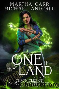 One If By Land (Chronicles of Winland Underwood Book 1) by Martha Carr & Michael Anderle