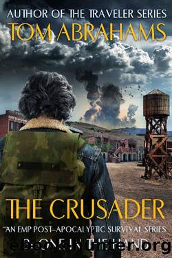 One In The Hand: An EMP Post-Apocalyptic Survival Series (The Crusader Book 3) by Tom Abrahams