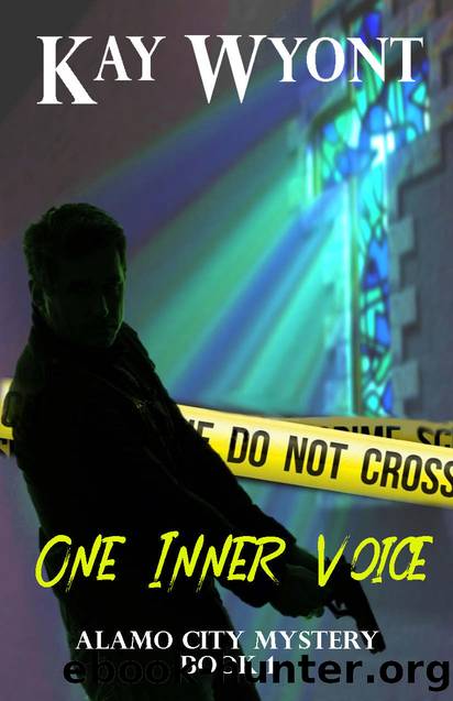 One Inner Voice (Alamo City Mystery Book 1) by Kay Wyont