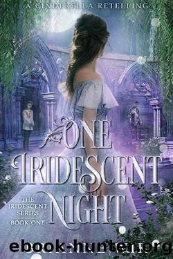 One Iridescent Night: A Cinderella Retelling by Brianne Wik