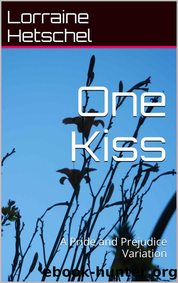 One Kiss: A Pride and Prejudice Variation by Lorraine Hetschel