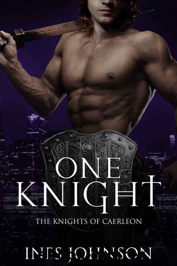 One Knight: a Contemporary Fantasy Romance (Knights of Caerleon Book 2) by Ines Johnson