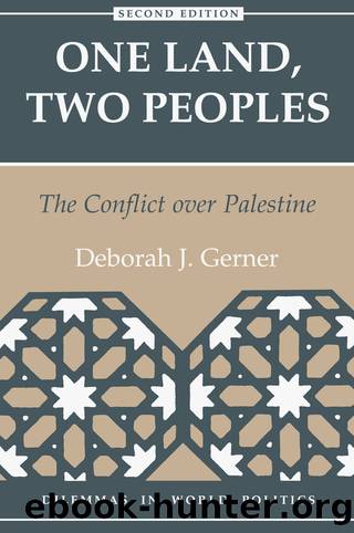 One Land, Two Peoples: The Conflict Over Palestine by Deborah J. Gerner
