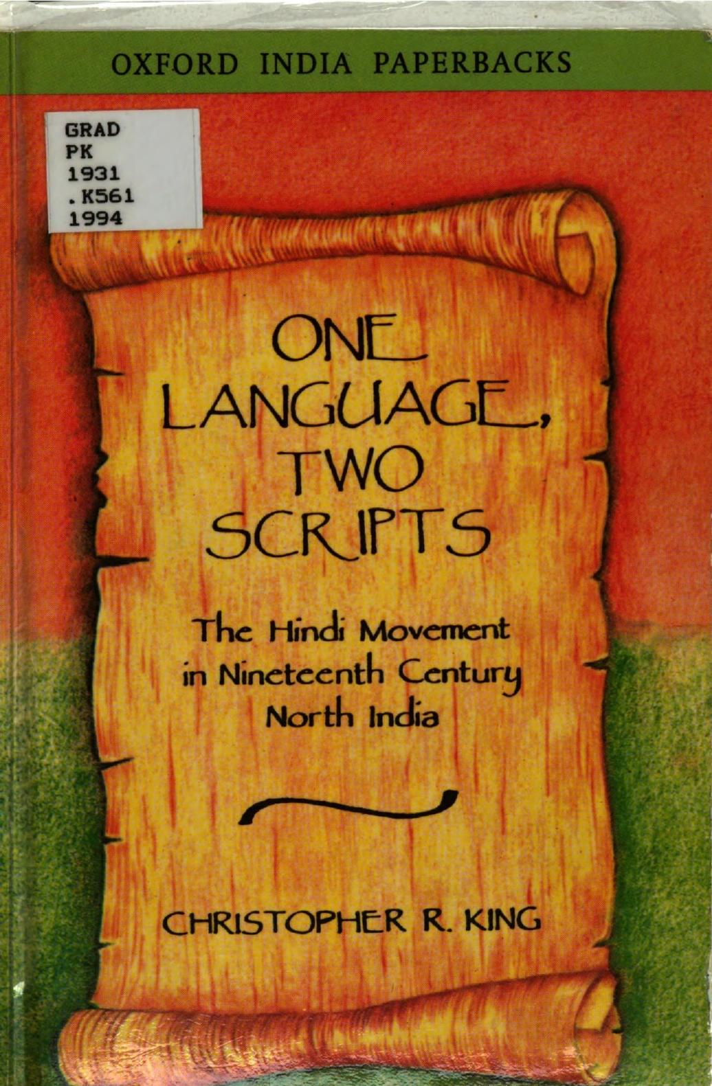 One Language, Two Scripts: The Hindi Movement in Nineteenth Century North India by Christopher Rolland King
