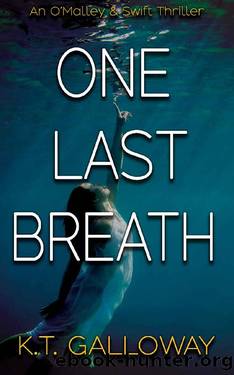One Last Breath: A tense, nail-biting thriller (An O'Malley & Swift Crime Thriller Book 7) by K.T. Galloway