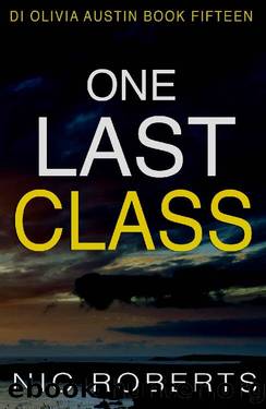 One Last Class (DI Olivia Austin Book 15): A fast-paced crime thriller by Nic Roberts