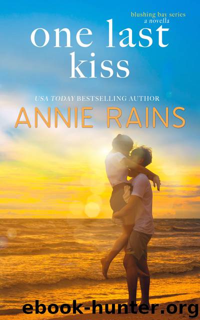 One Last Kiss by Annie Rains