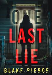 One Last Lie by Blake Pierce