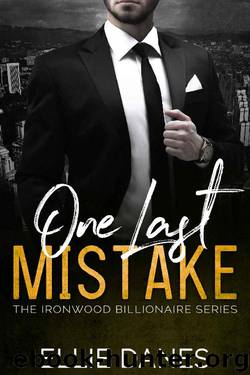 One Last Mistake: A Billionaire Romance (The Ironwood Billionaire Series Book 3) by Ellie Danes