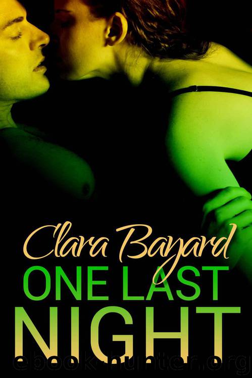 One Last Night by Bayard Clara