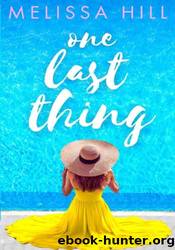One Last Thing by Melissa Hill