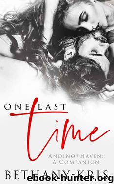 One Last Time: Andino + Haven - A Companion by Bethany-Kris