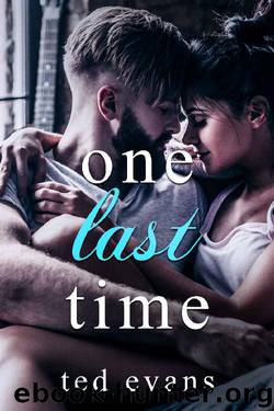 One Last Time_A Second Chance Romance by Ted Evans