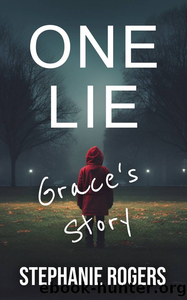 One Lie Grace's Story by Stephanie Rogers