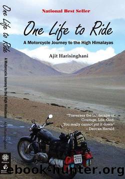One Life to Ride - A Motorcycle Journey to the High Himalayas by Harisinghani Ajit