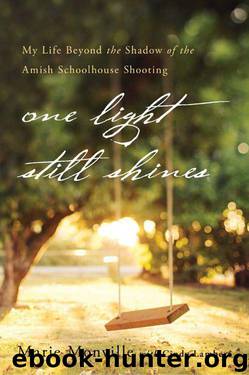 One Light Still Shines: My Life Beyond the Shadow of the Amish Schoolhouse Shooting by Marie Monville