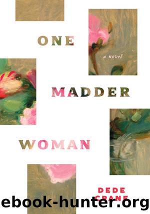 One Madder Woman by Dede Crane