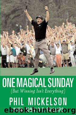 One Magical Sunday by Phil Mickelson & Donald T. Phillips