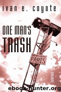 One Man's Trash by Ivan Coyote