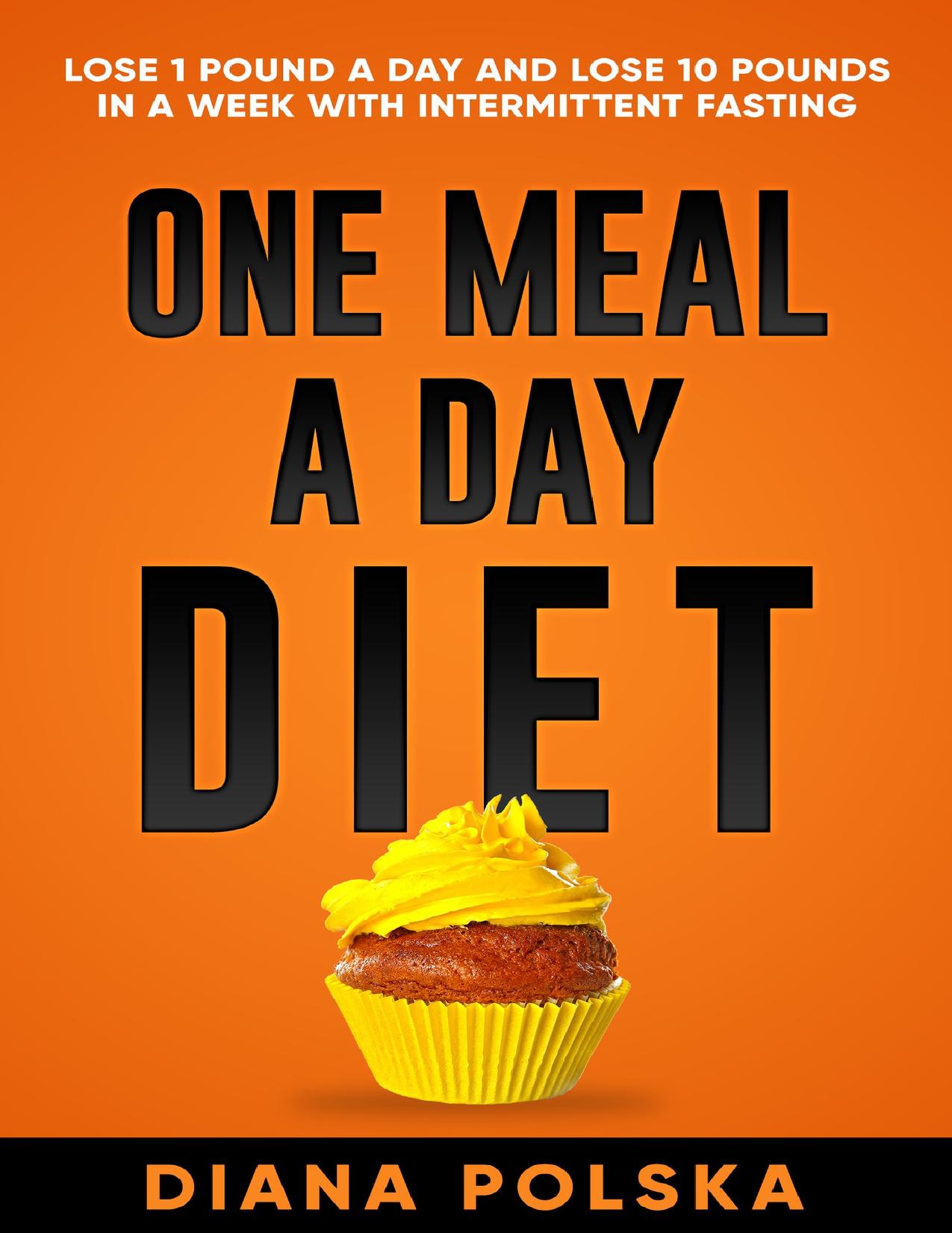 One Meal a Day Diet by Diana Polska