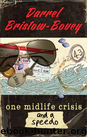 One Midlife Crisis and a Speedo by Darrel Bristow-Bovey