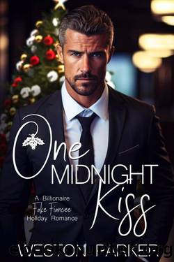One Midnight Kiss: A Billionaire Fake FiancÃ©e Holiday Romance by Weston Parker