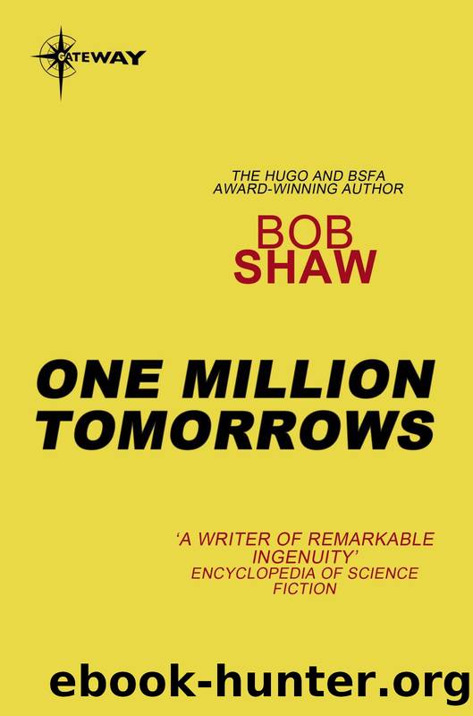One Million Tomorrows by Bob Shaw