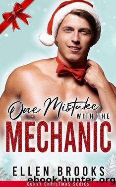 One Mistake with the Mechanic: A steamy small town second chance curvy girl snowed in cozy holiday romance. by Ellen Brooks