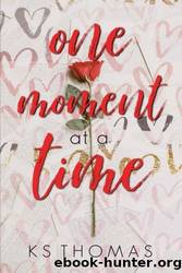 One Moment at a Time by K.S. Thomas