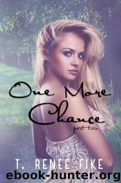One More Chance (Chance, Part 2) by T. Renee Fike