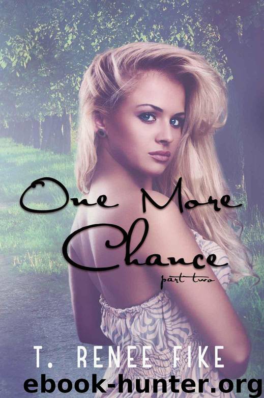 One More Chance (Part 2) (One Chance) by Fike T. Renee
