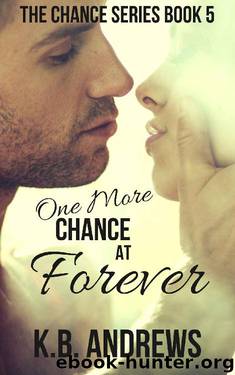 One More Chance at Forever (The Chance Series Book 5) by K.B. Andrews