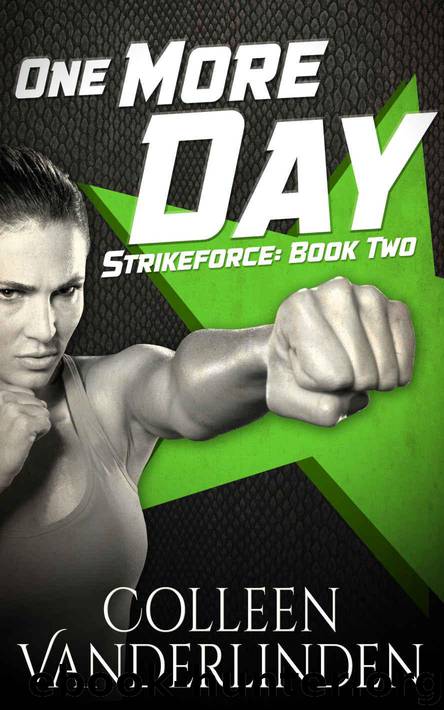 One More Day (StrikeForce Book 2) by Vanderlinden Colleen