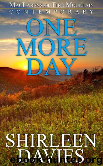 One More Day: MacLarens of Fire Mountain Contemporary, Book Three (MacLarens of Fire Mountain Contemporary series 3) by Davies Shirleen